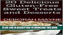 Best Seller 20 Delicious Gluten-Free Sweet Treats and Desserts Free Read