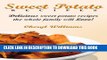Ebook Sweet Potato Recipes: Delicious Sweet Potato Recipes The Whole Family Will Love! Free Read