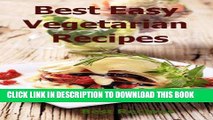 Ebook Best Easy Vegetarian Recipes (Great vegetarian book with quick, simple, healthy, lunch,