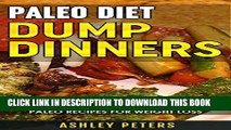 Ebook Paleo Diet Dump Dinners:  Dump Dinner Recipes for Quick   Easy Paleo Recipes for Weight Loss