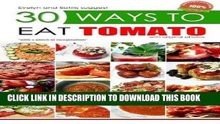 Best Seller 30 Ways to Eat a Tomato (X-Ways to Book 2) Free Read