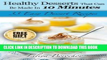 Ebook Desserts That Can Be Made In 10 Minutes:33 Easy Dessert Recipes (Healthy   Easy Recipes Book
