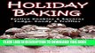 Best Seller HOLIDAY BAKING:  26 Holiday Recipes: Festive Cookies   Squares, Fudge, Candy