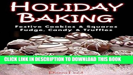 Best Seller HOLIDAY BAKING:  26 Holiday Recipes: Festive Cookies   Squares, Fudge, Candy