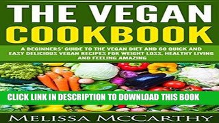 Best Seller The Vegan Cookbook: A beginners  guide to the vegan diet and 60 quick and easy