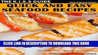 Best Seller Quick And Easy Seafood Recipes (The KISS Guide Book 12) Free Read