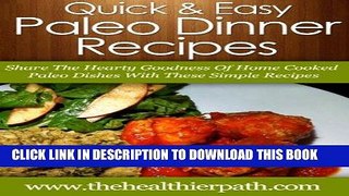 Best Seller Paleo Dinner Recipes: Share The Hearty Goodness Of Home Cooked Paleo Dishes With These