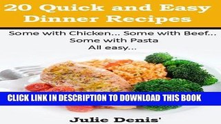 Best Seller 20 Quick and Easy Dinner Recipes (Quick and Easy Recipes Book 1) Free Read