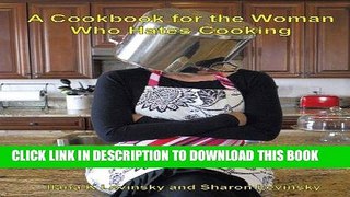 Ebook A Cookbook for the Woman Who Hates Cooking Free Read