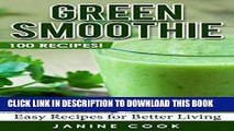 Ebook Green Smoothie: 100 Recipes for Better Living (Green Smoothies, Green Smoothie Recipes,