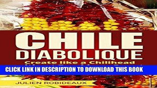 Best Seller Chile Diabolique: Create like a Chilihead without Breaking a Sweat. Free Download