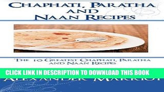 Ebook Chapathi, Paratha and Naan Recipes : The 10 Greatest Chapathi, Paratha and Naan Recipes Ever