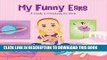 [PDF] My Funny Ears: A Girl and Boy s Guide to Otoplasty - 2 Books in One! [Full Ebook]