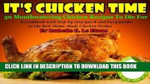 Best Seller IT S CHICKEN TIME: 30 Mouthwatering Chicken Recipes To Die For - A Cookbook with