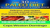 Best Seller 30 day Paleo diet slow cooker recipe cookbook: Delicious, easy recipes to cook and eat