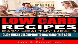 Ebook Low Carb Recipes: Easy Healthy Meals for Your Family Free Read