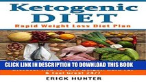 Ebook Ketogenic Diet: Rapid Weight Loss Diet Plan - Discover How to Lose Weight, Burn Fat   Feel