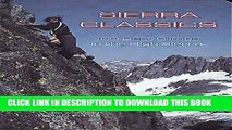 Read Now Sierra Classics: 100 Best Climbs in the High Sierra (Regional Rock Climbing Series)