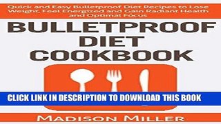 Ebook Bulletproof Diet Cookbook - Quick and Easy Bulletproof Diet Recipes to Lose Weight, Feel
