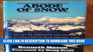 Read Now Abode of Snow: A History of Himalayan Exploration and Mountaineering from Earliest Times