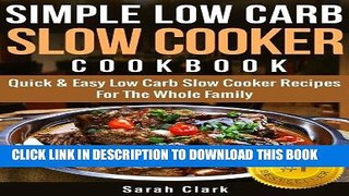 Ebook Simple Low Carb Slow Cooker Cookbook  Quick   Easy Low Carb Slow Cooker Recipes For  The