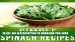 Best Seller Spinach Recipes: Delectable Spinach Recipes That The Whole Family Will Enjoy. (The