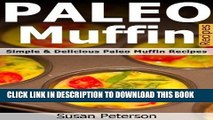 Ebook Paleo Muffin Recipes - Simple and Delicious Paleo Muffin Recipes (Paleo Muffins, Paleo