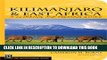 Read Now Kilimanjaro   East Africa: A Climbing and Trekking Guide: Includes Mount Kenya, Mount