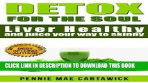 Best Seller Detox for the Soul: Liver healthy, and juice your way to skinny. (Cleanse the liver,