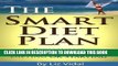 Ebook The Smart Diet Plan: Permanent Weight Loss without Dieting or Starving Free Download