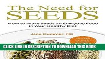 Ebook The Need for Seeds: How to Make Seeds an Everyday Food in Your Healthy Diet (Whole Foods