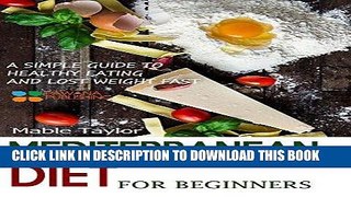 Ebook Mediterranean Diet for Beginners: A Simple Guide to Healthy Eating and Lost Weight Fast Free