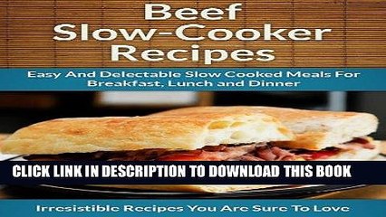 下载视频: Best Seller Beef Slow Cooker Recipes: Easy and Delectable Slow Cooked Meals For Breakfast, Lunch