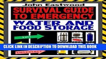 Ebook Survival Guide to Emergency Water and Food Storage: The Essential Prepper s Guide to Storing
