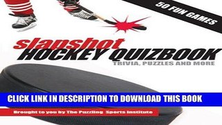 Read Now Slapshot Hockey Quizbook: 50 Fun Games brought to you by The Puzzling Sports Institute (O