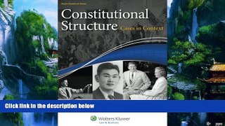 Big Deals  Constitutional Structure: Cases in Context (Aspen Casebook)  Full Ebooks Best Seller