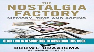 Ebook The Nostalgia Factory: Memory, Time and Ageing Free Read