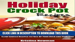 Best Seller Holiday Crockpot Recipes: Slow Cooker Recipes to Free Up Your Oven and Your Time!