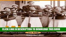 Read Now Women on Ice: The Early Years of Women s Hockey in Western Canada PDF Book
