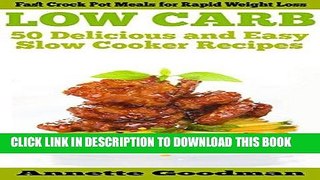 Best Seller Low Carb Slow Cooker: 50 Delicious and Fast Crock Pot Recipes for Guaranteed Weight