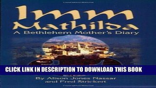 [PDF] Imm Mathilda: A Bethlehem Mother s Diary Full Online