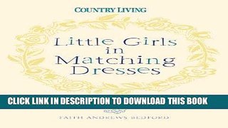 [PDF] Little Girls in Matching Dresses: And Other Tales of Mothers, Daughters   Grandmothers Full
