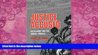 Big Deals  Justice Accused: Antislavery and the Judicial Process  Best Seller Books Best Seller