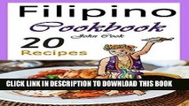 Ebook Filipino Cookbook: 20 Filipino Cooking Recipes from the Filipino Cuisine (Filipino Cuisine,