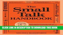 [PDF] The Small Talk Handbook: Easy Instructions on How to Make Small Talk in Any Situation Full