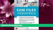 Enjoyed Read Case Files Pediatrics, Fifth Edition