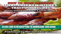 Best Seller How to Cook Delicious Thai Chicken Dishes Thai Food Recipes (Amazing Thailand Food