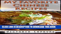 Best Seller My Favorite Chinese Recipes: Quick and Easy (Victoria s Cookbooks Book 7) Free Read