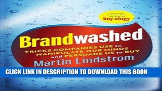 [PDF] Brandwashed: Tricks Companies Use to Manipulate Our Minds and Persuade Us to Buy Full Online