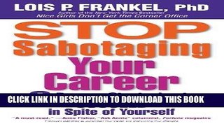 [PDF] Stop Sabotaging Your Career: 8 Proven Strategies to Succeed--in Spite of Yourself Popular